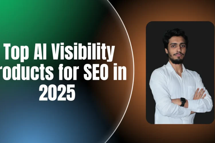 Top AI Visibility Products for SEO in 2025