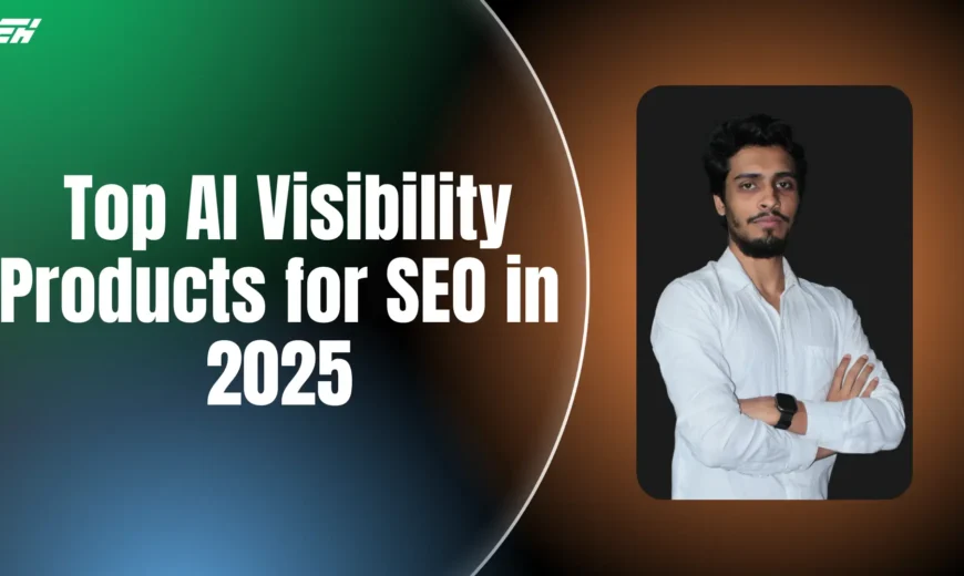 Top AI Visibility Products for SEO in 2025