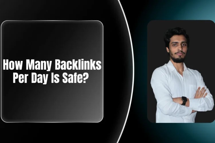 How Many Backlinks Per Day Is Safe