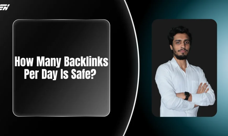 How Many Backlinks Per Day Is Safe