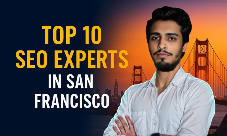 Top 10 SEO Experts in San Francisco