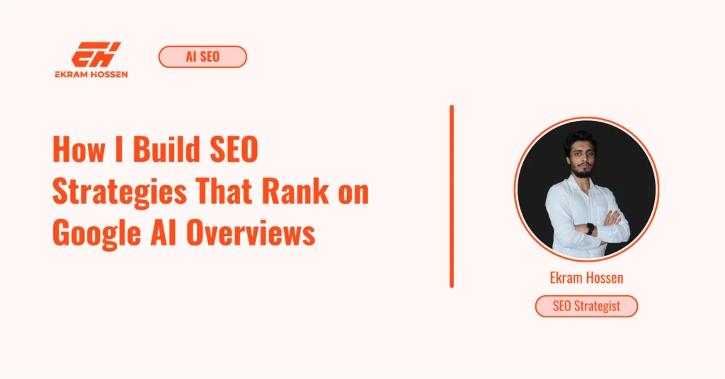 How I Build SEO Strategies That Rank on Google AI Overviews